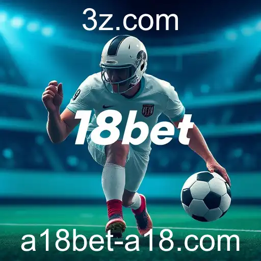 A18bet Revoluciona o Cenário Global de Apostas Esportivas